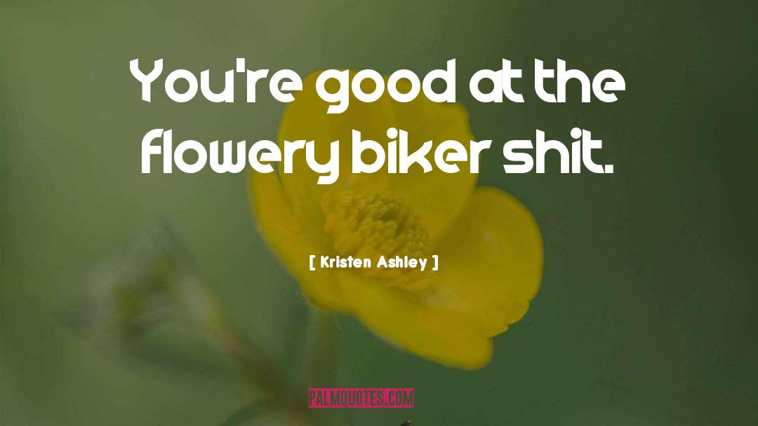 Flowery quotes by Kristen Ashley