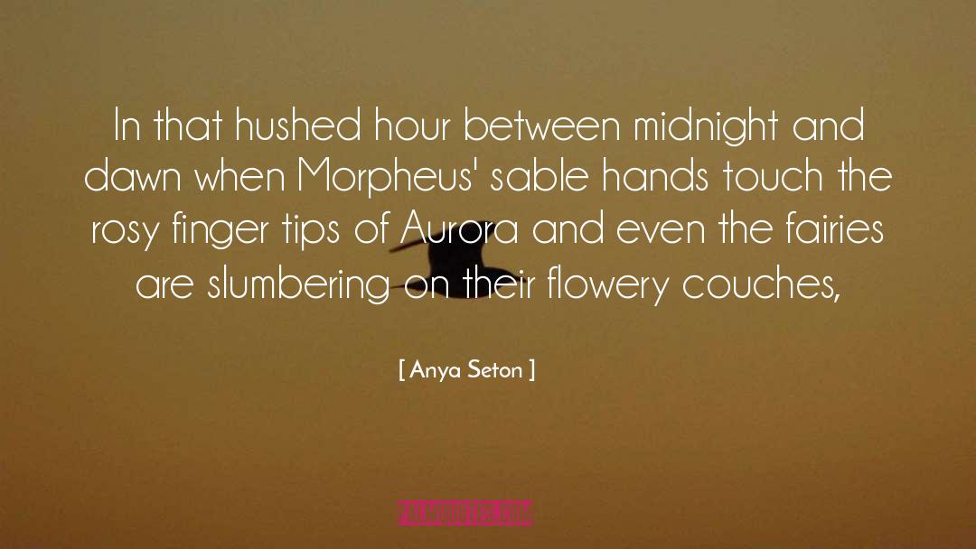 Flowery quotes by Anya Seton