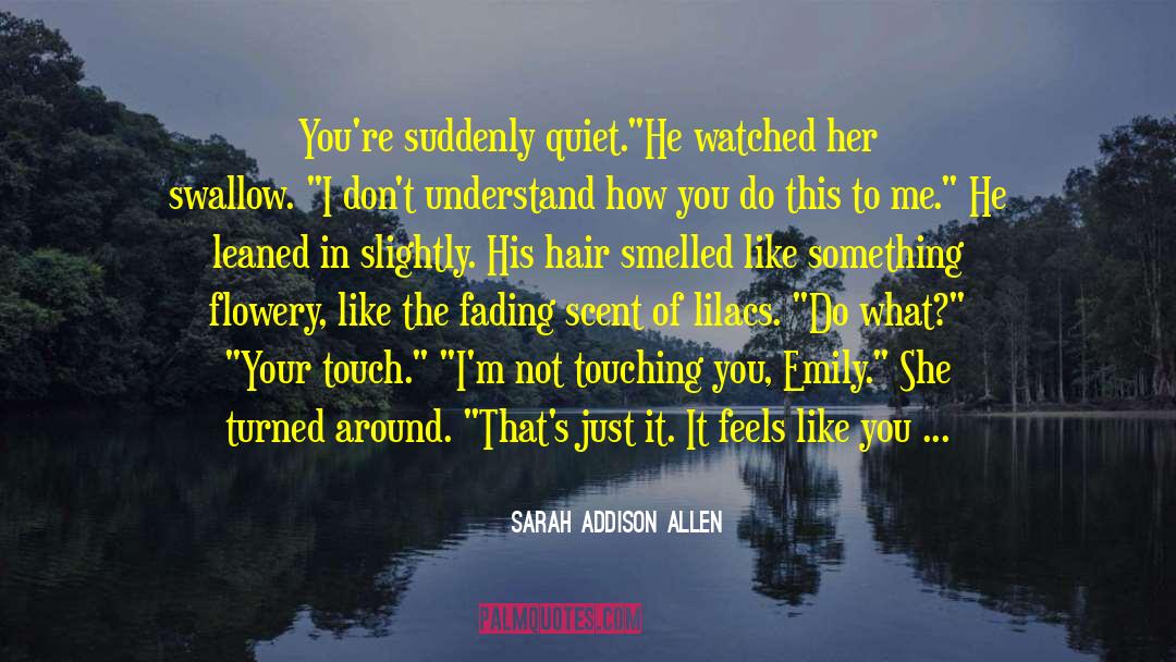 Flowery quotes by Sarah Addison Allen