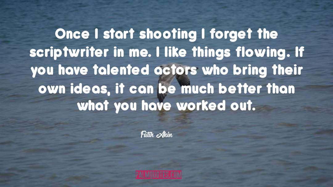 Flowing quotes by Fatih Akin