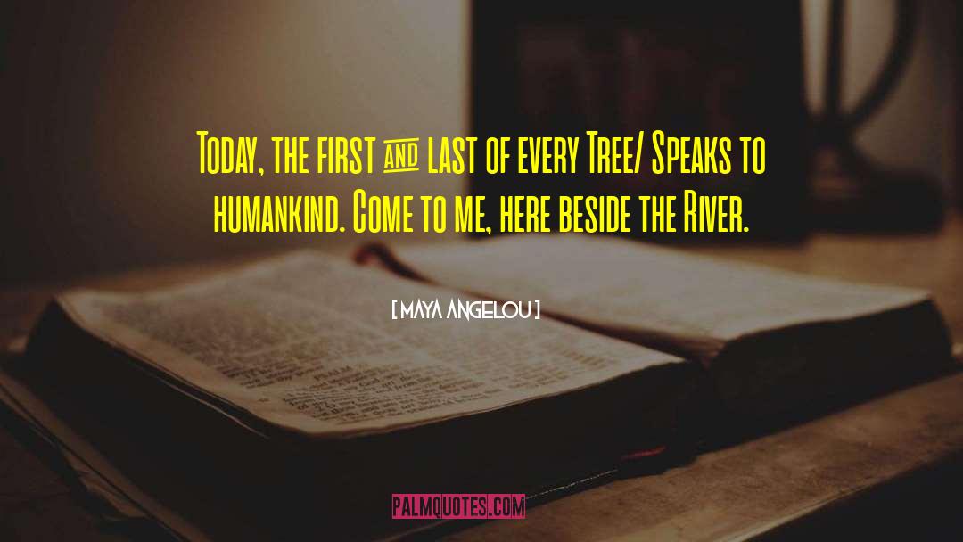 Flowing River quotes by Maya Angelou