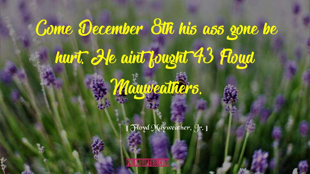 Floyd Mayweather quotes by Floyd Mayweather, Jr.