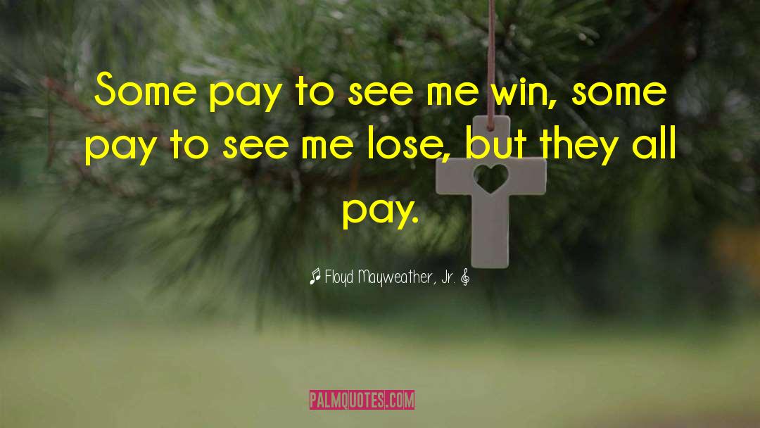 Floyd Mayweather quotes by Floyd Mayweather, Jr.