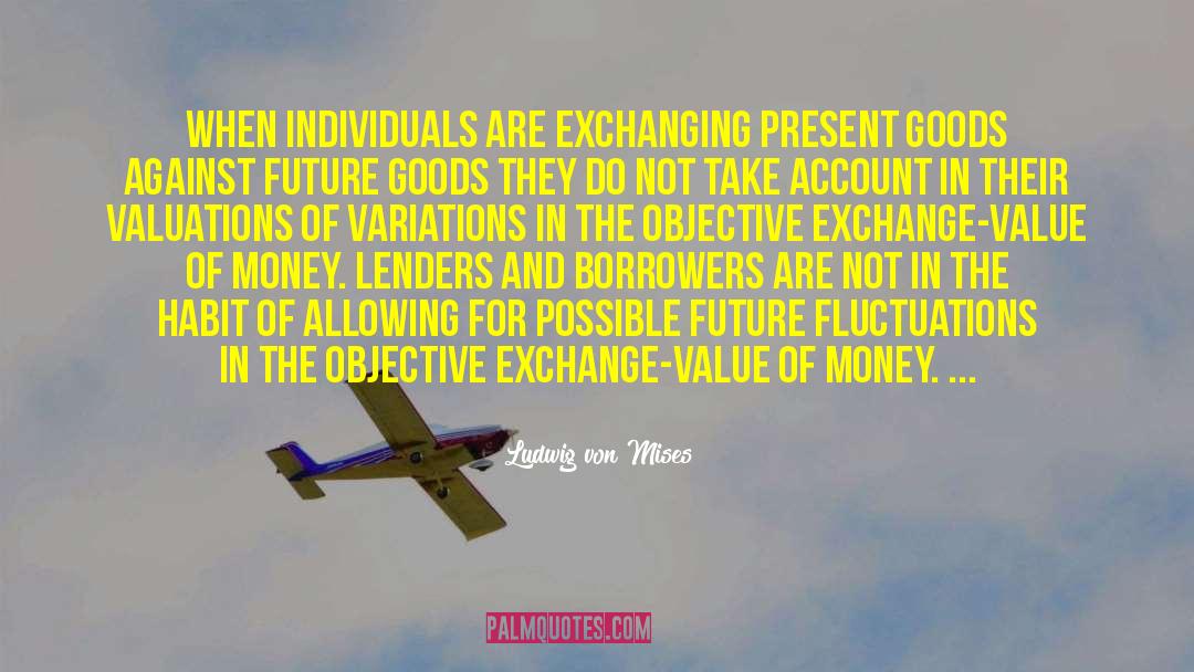 Fluctuations quotes by Ludwig Von Mises