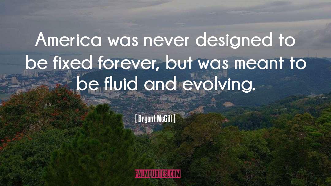 Fluid quotes by Bryant McGill