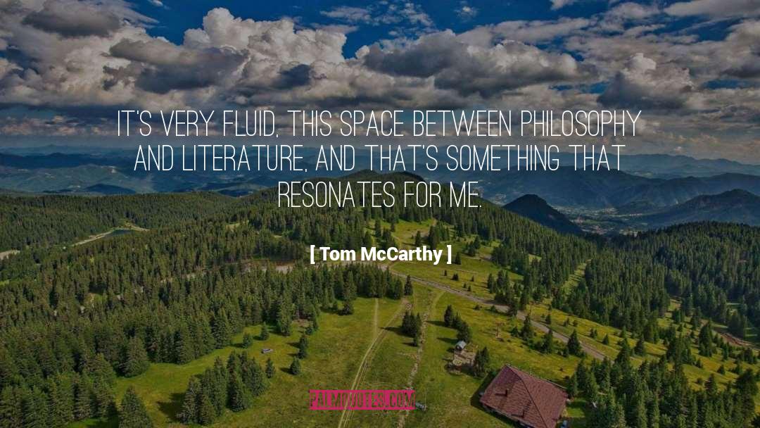 Fluid quotes by Tom McCarthy