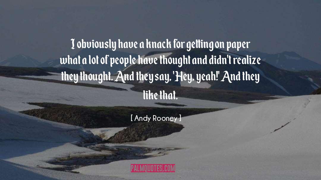 Fluidity Of Thought quotes by Andy Rooney