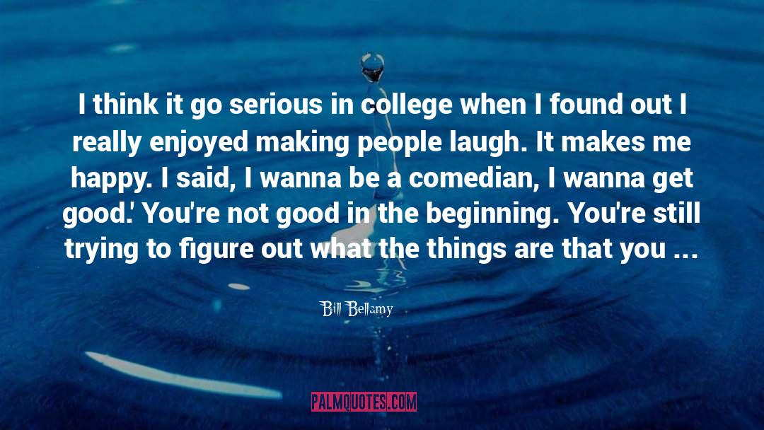 Flunking Out Of College quotes by Bill Bellamy