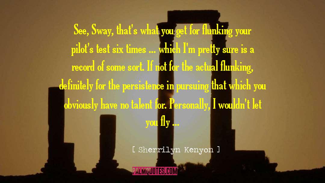 Flunking quotes by Sherrilyn Kenyon
