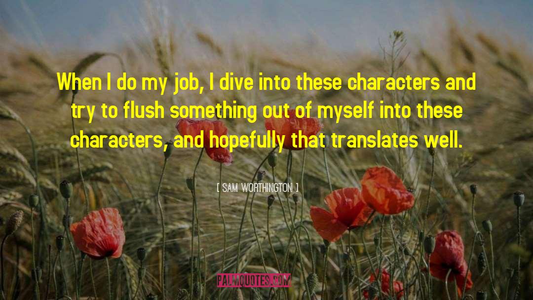 Flush quotes by Sam Worthington