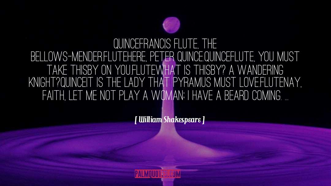 Flute quotes by William Shakespeare