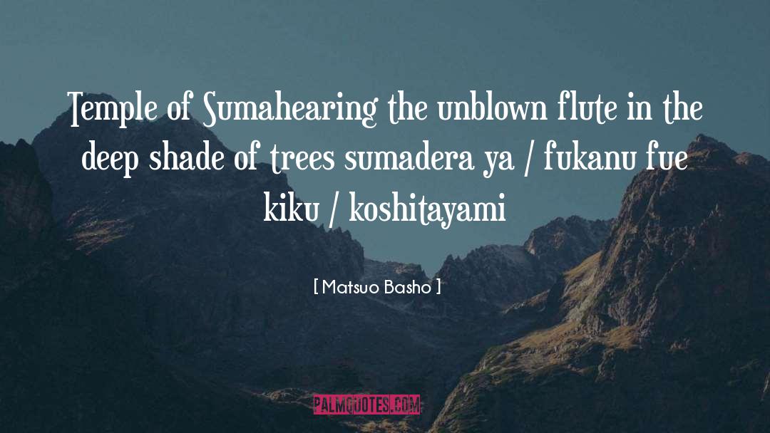 Flute quotes by Matsuo Basho