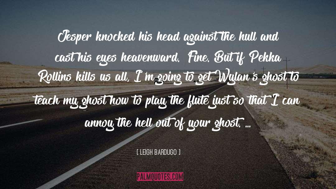 Flute quotes by Leigh Bardugo