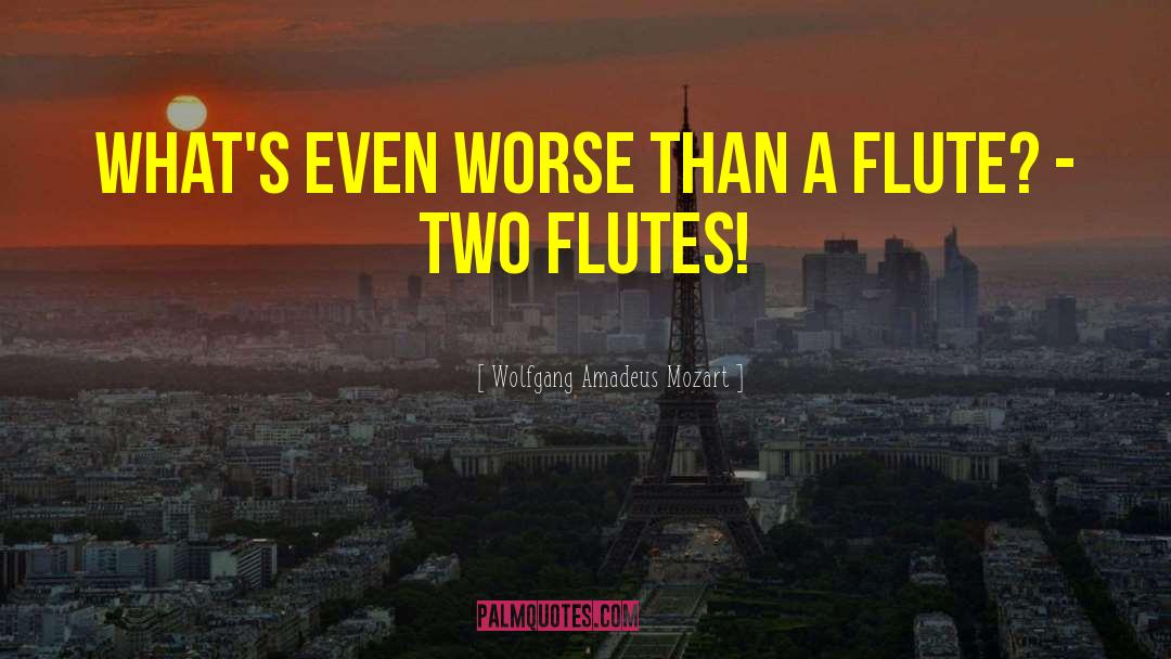Flutes quotes by Wolfgang Amadeus Mozart