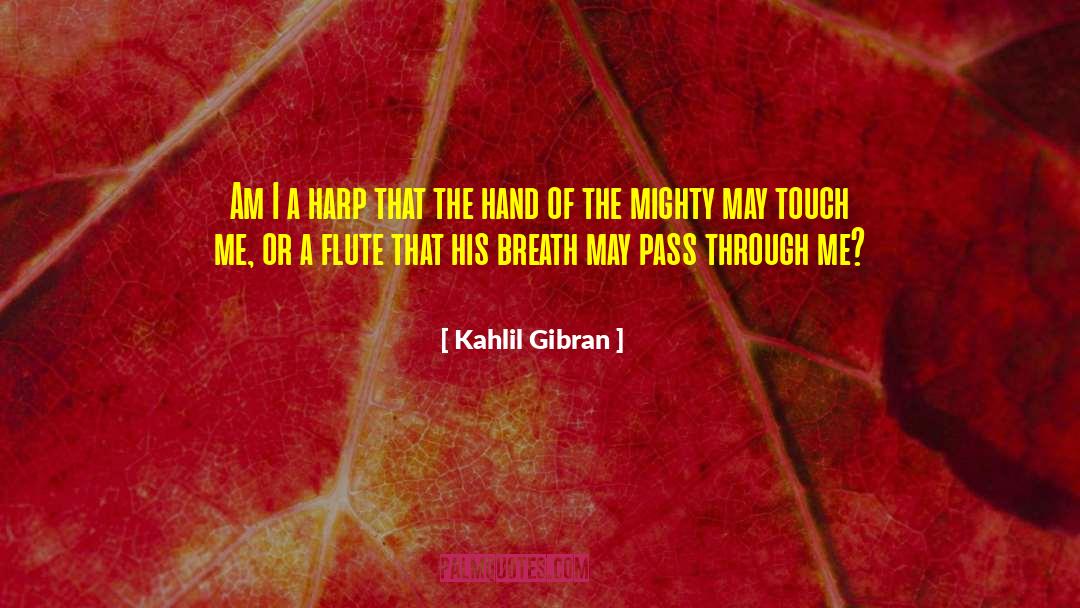 Flutes quotes by Kahlil Gibran