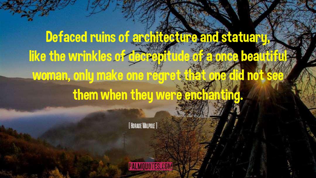 Fluting Architecture quotes by Horace Walpole