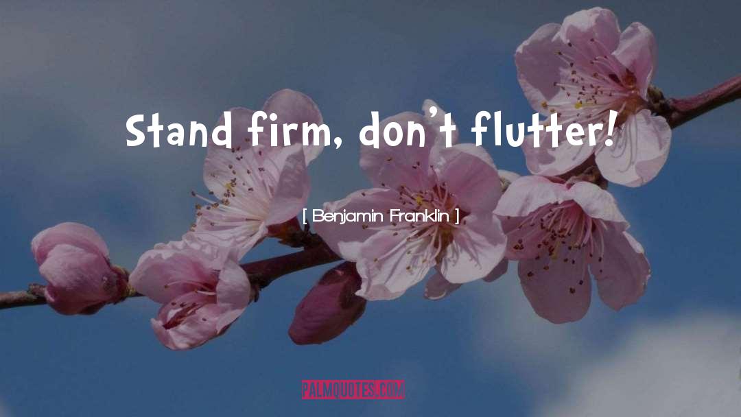 Flutter quotes by Benjamin Franklin