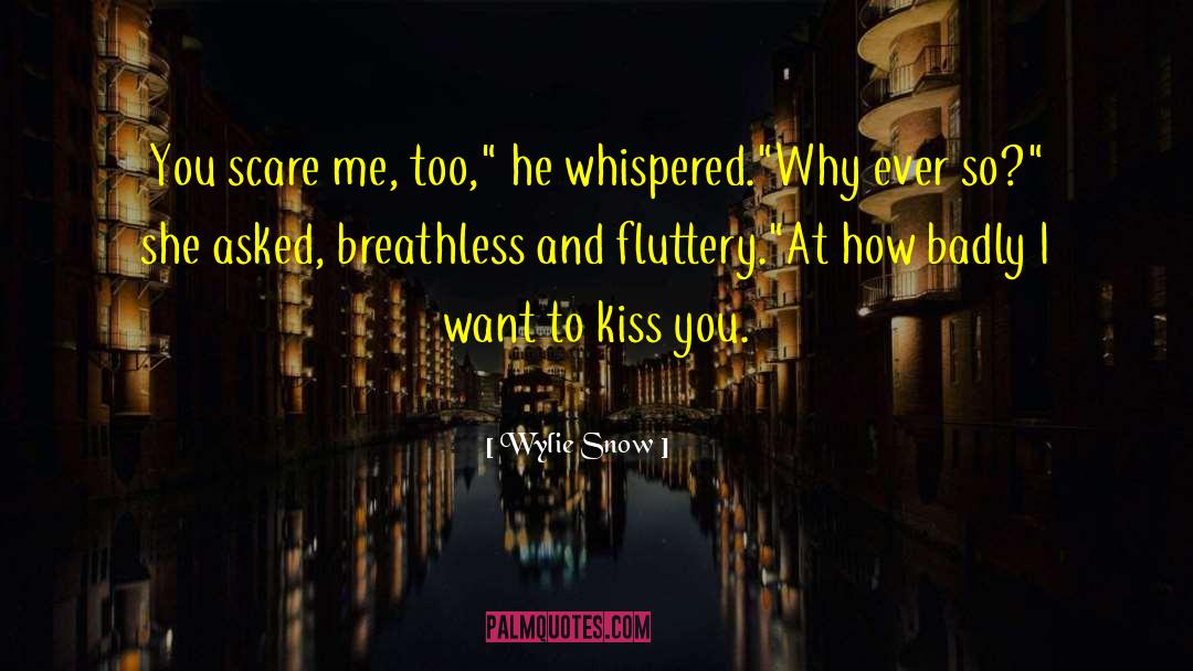 Fluttery quotes by Wylie Snow