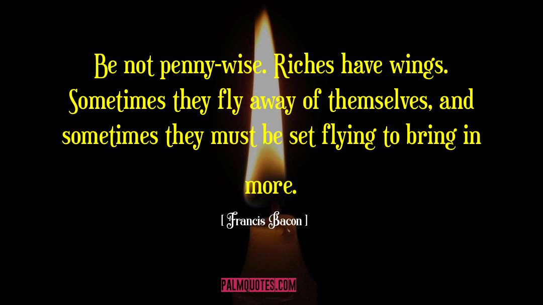 Fly Away quotes by Francis Bacon