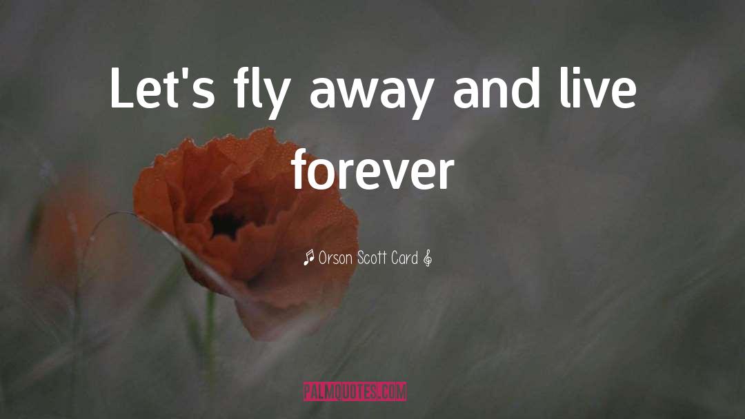 Fly Away quotes by Orson Scott Card