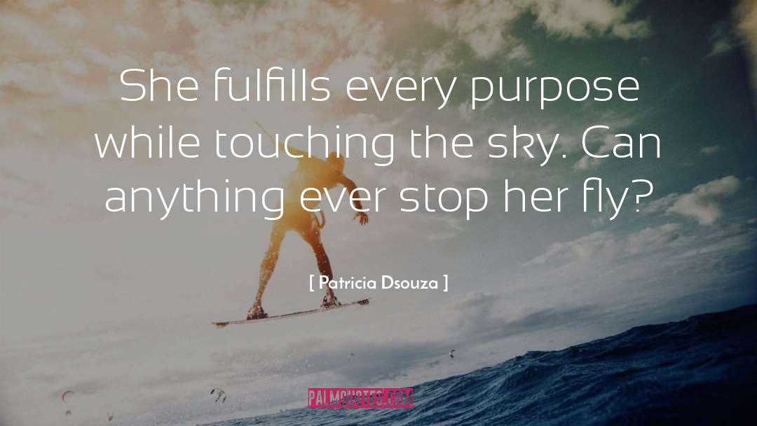 Fly quotes by Patricia Dsouza