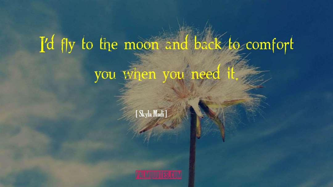 Fly To The Moon quotes by Skyla Madi