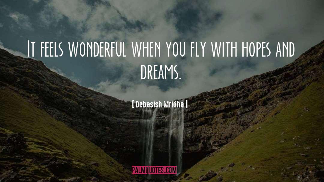 Fly With Hopes quotes by Debasish Mridha