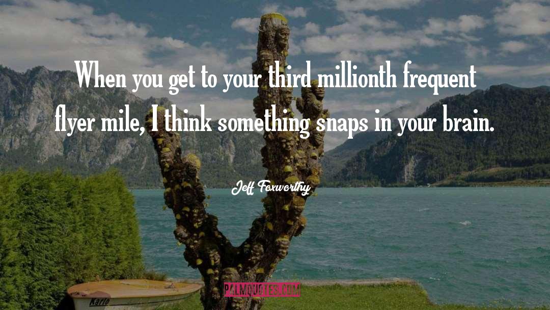 Flyer quotes by Jeff Foxworthy