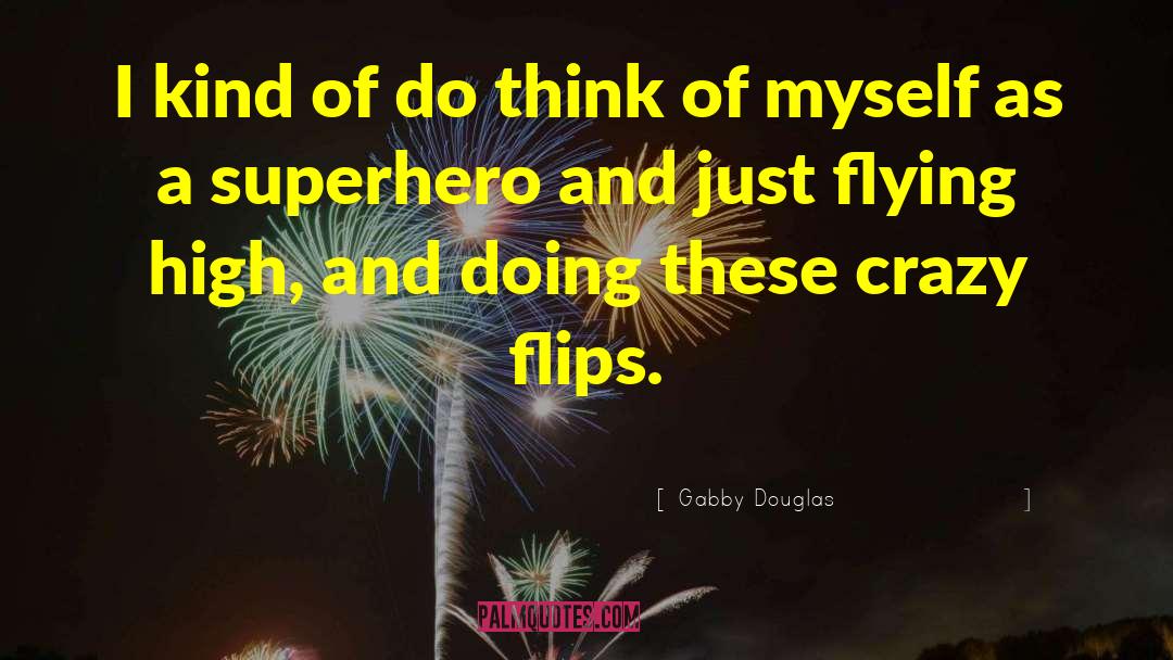 Flying Accidents quotes by Gabby Douglas