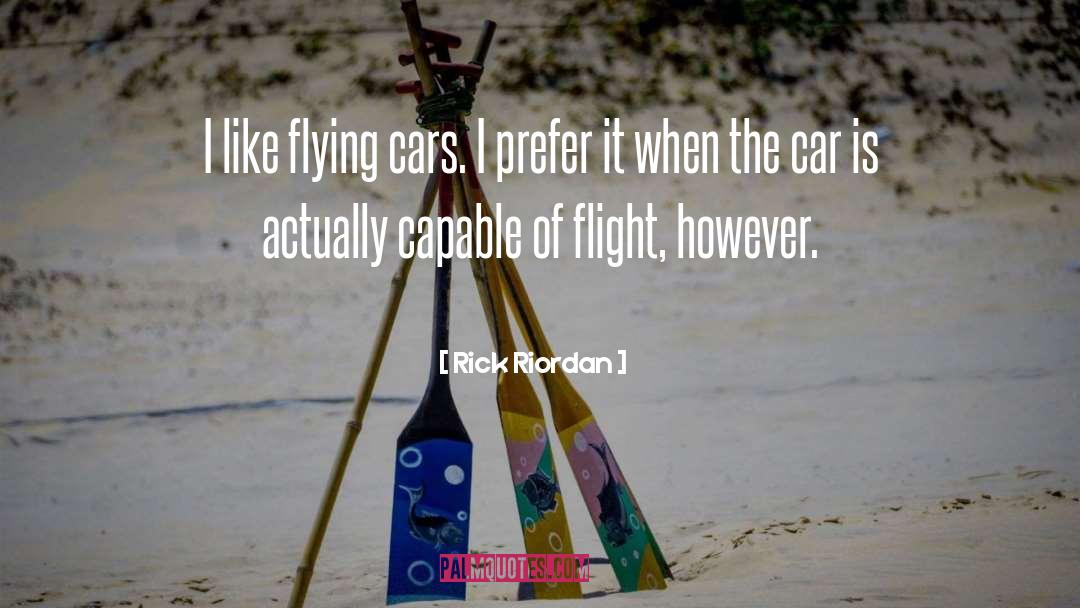 Flying Cars quotes by Rick Riordan