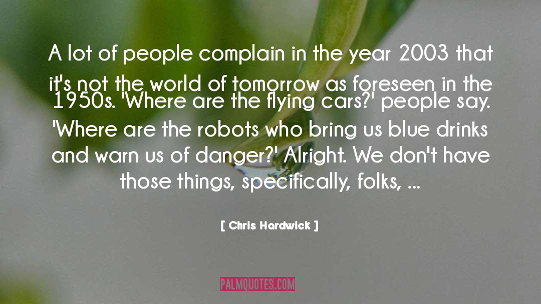 Flying Cars quotes by Chris Hardwick