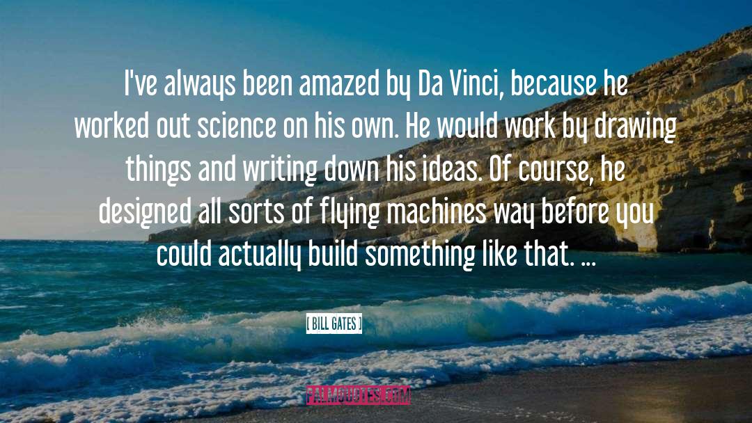 Flying Machines quotes by Bill Gates