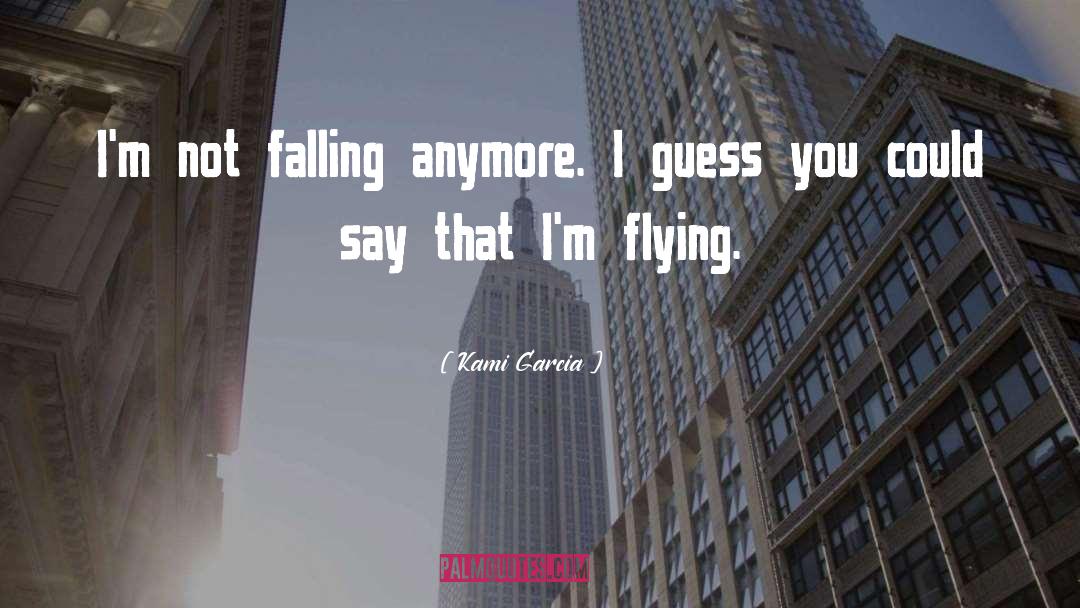 Flying quotes by Kami Garcia
