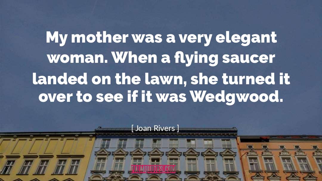 Flying Saucer quotes by Joan Rivers