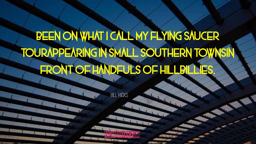 Flying Saucer quotes by Bill Hicks