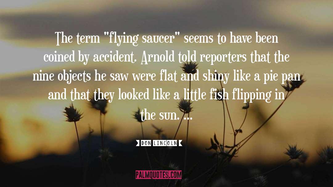 Flying Saucer quotes by Don Lincoln