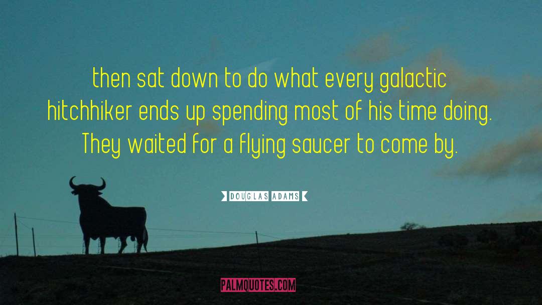 Flying Saucer quotes by Douglas Adams