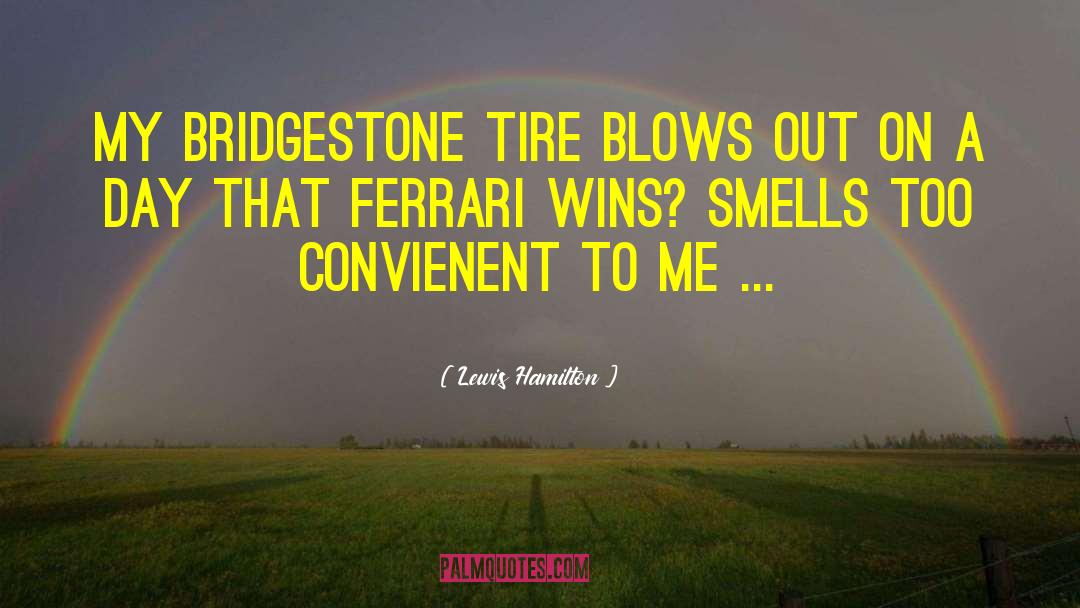 Flynns Tire quotes by Lewis Hamilton
