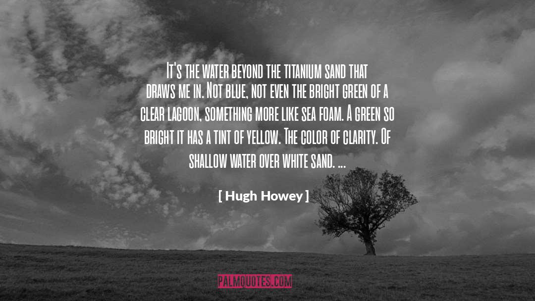 Foam quotes by Hugh Howey