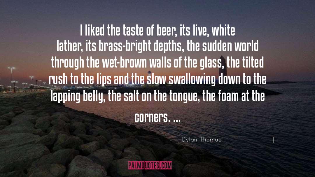 Foam quotes by Dylan Thomas