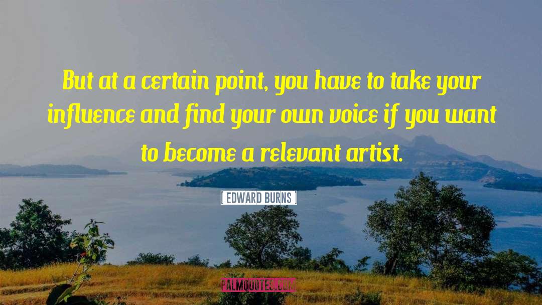 Focal Point quotes by Edward Burns