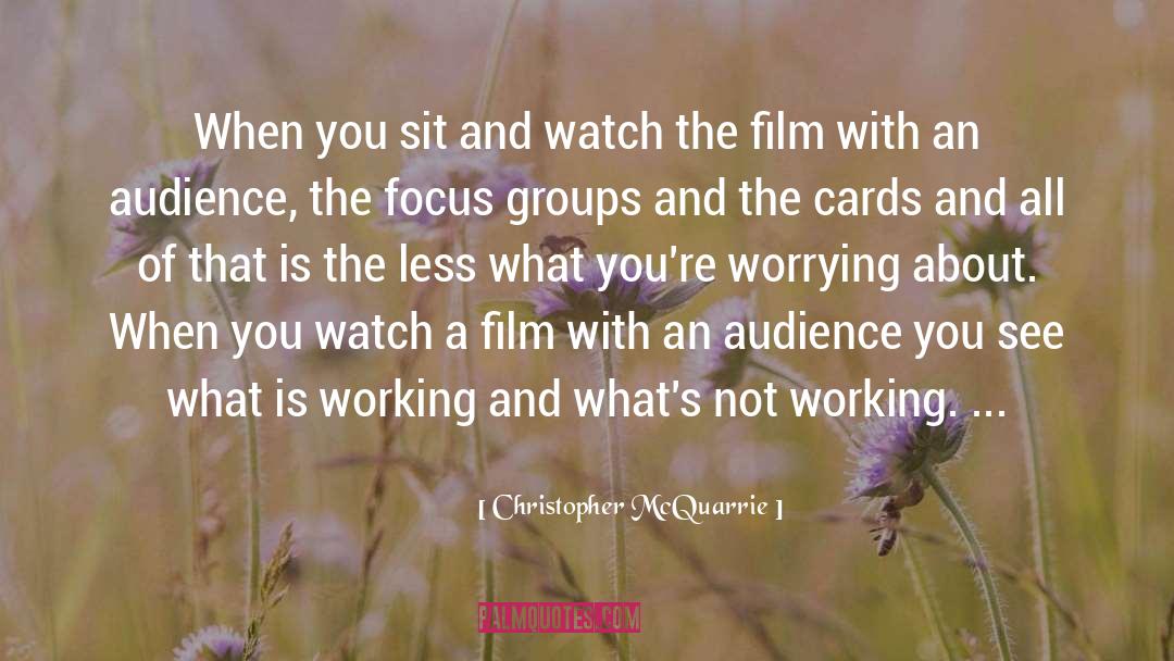 Focus Groups quotes by Christopher McQuarrie
