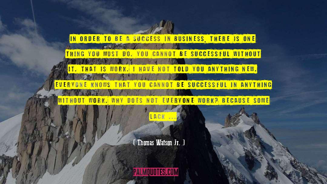 Focus In Business quotes by Thomas Watson Jr.