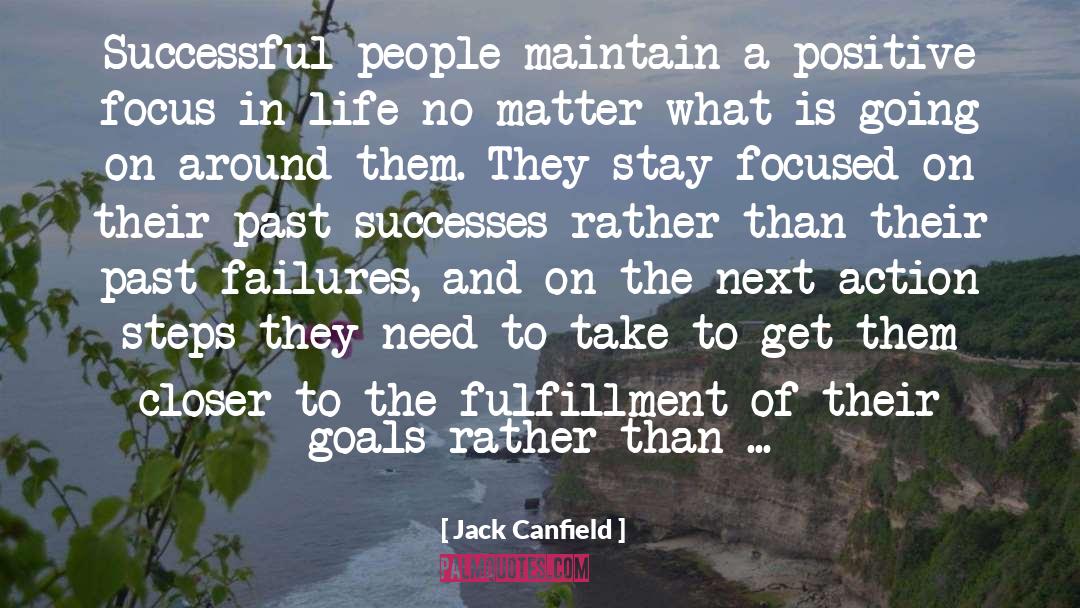 Focus In Life quotes by Jack Canfield