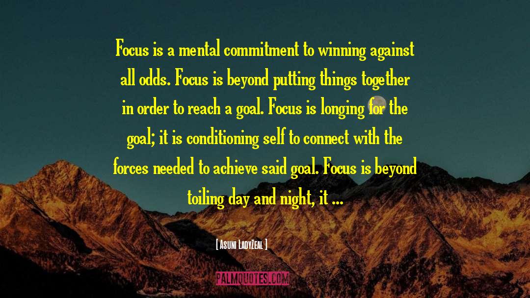 Focus Of The Day quotes by Asuni LadyZeal