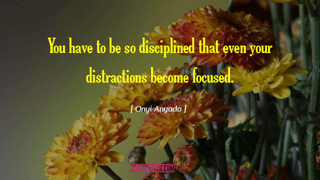 Focus Of The Day quotes by Onyi Anyado