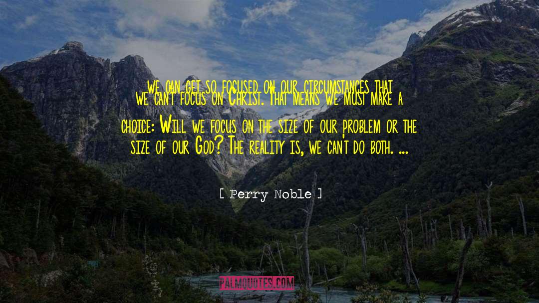 Focus On Christ quotes by Perry Noble