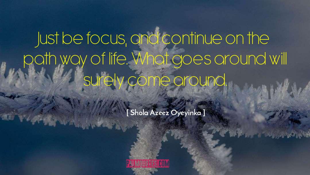 Focus On Me quotes by Shola Azeez Oyeyinka