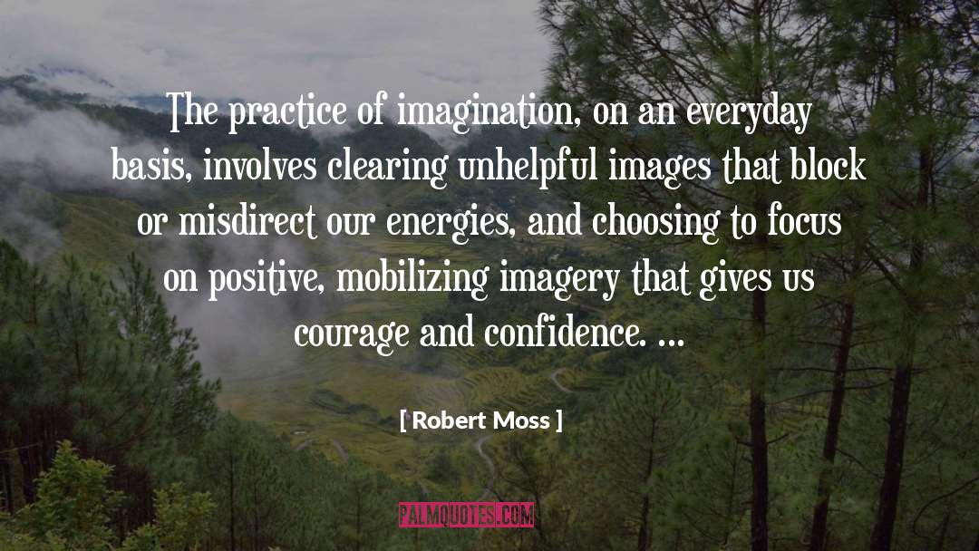 Focus On Positive quotes by Robert Moss