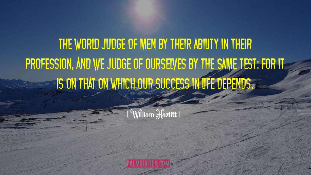 Focus On Success quotes by William Hazlitt